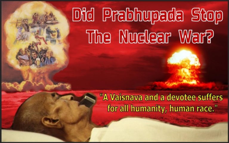 Did Prabhupada Stop The Nuclear War? – Prabhupada Truth
